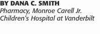 by Dana C. Smith Pharmacy, Monroe Carell Jr.  Children’s Hospit