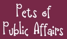 Pets of  Public Affairs