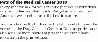 Pets of the Medical Center 2010   Every year we ask for your fa