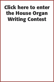 Click here to enter the House Organ Writing Contest