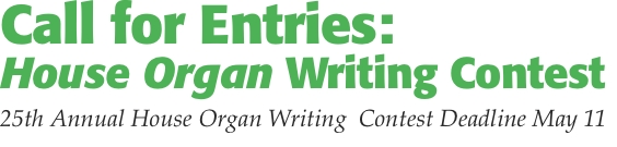 Call for Entries:  House Organ Writing Contest    25th Annual H